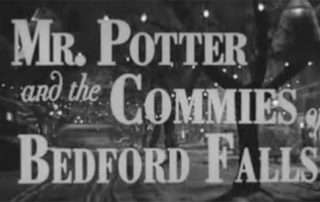 Mr. Potter and the Commies of Bedford Falls