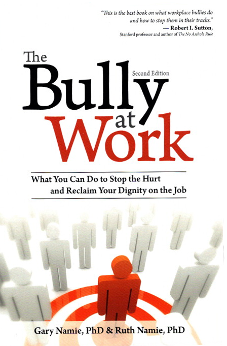 Book: The Bully At Work by Gary Namie, PhD & Ruth Namie, PhD
