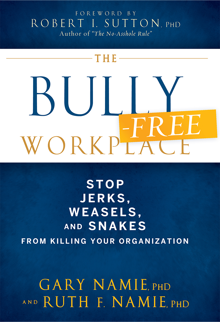 The Bully-Free Workplace by Drs. Gary & Ruth Namie