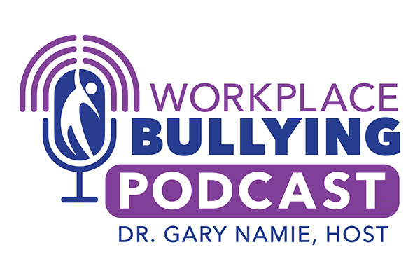 Workplace Bullying Podcast with Dr. Gary Namie