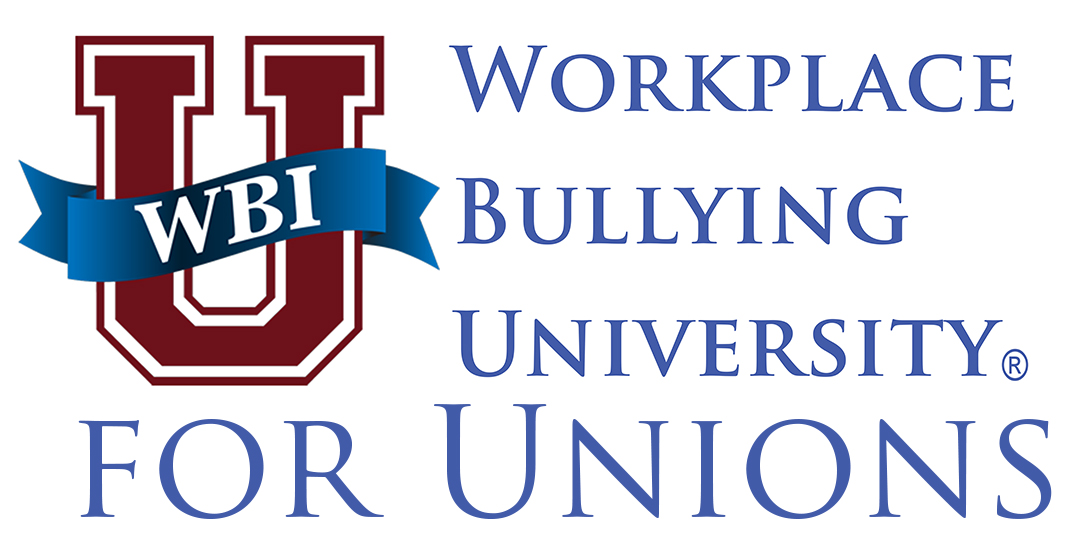 Workplace Bullying University® for Unions